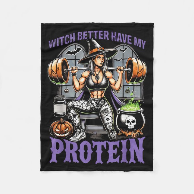 Ghost Workout Witch Better Have Protein Halloween Fleece Blanket (Front)
