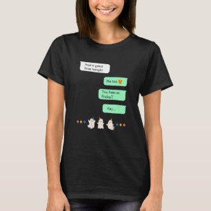 Ghosted Text Message  Halloween T-Shirt