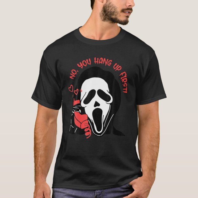 Ghostface Calling Halloween Funny, Scream You Hang T-Shirt (Front)