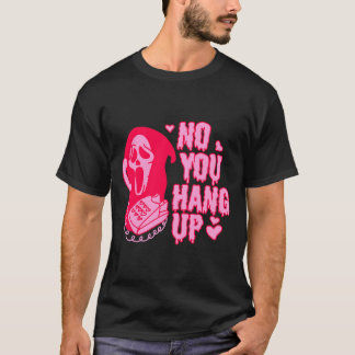 Ghostface No You Hang UpValentines - PINK RED  T-Shirt