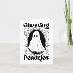 Ghosting Pendejos Card
