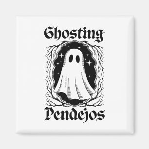 Ghosting Pendejos Funny Mexican Ghost Halloween Co Magnet