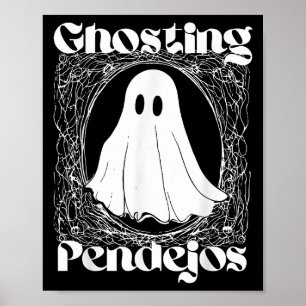 Ghosting Pendejos Funny Mexican Ghost Halloween Hi Poster