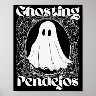 Ghosting Pendejos Funny Mexican Ghost Halloween Hi Poster
