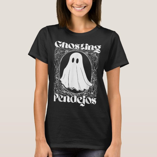 Ghosting Pendejos Funny Mexican Ghost Halloween Hi T-Shirt (Front)