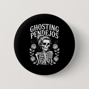 Ghosting Pendejos Halloween Funny Spooky Quote 6 Cm Round Badge