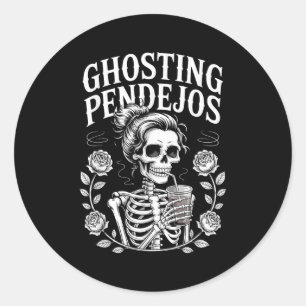 Ghosting Pendejos Halloween Funny Spooky Quote  Classic Round Sticker