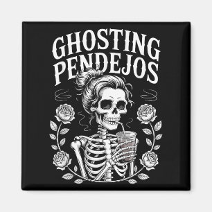 Ghosting Pendejos Halloween Funny Spooky Quote  Magnet