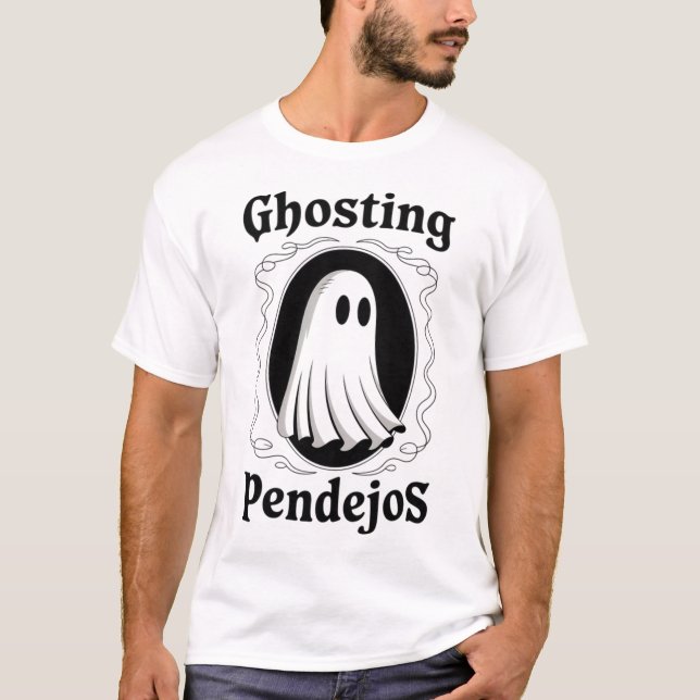 Ghosting Pendejos Mexican Ghost Halloween  T-Shirt (Front)
