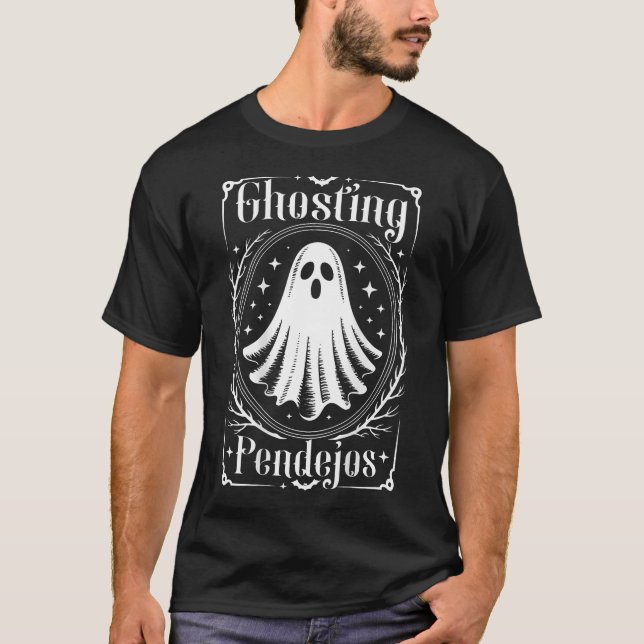Ghosting Pendejos Mexican Ghost Halloween  T-Shirt (Front)