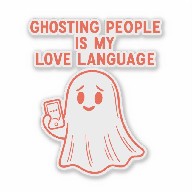 Ghosting People Is My Love Language –  (Front)