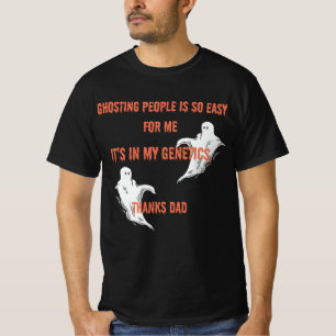 Ghosting People is so Easy for me ghost design. T-Shirt