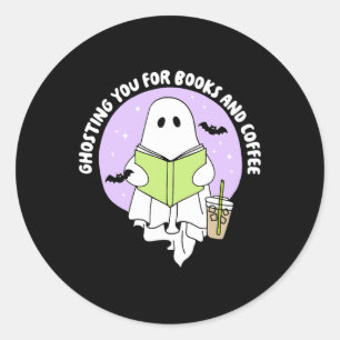 Ghosting You For Books And Coffee Classic Round Sticker