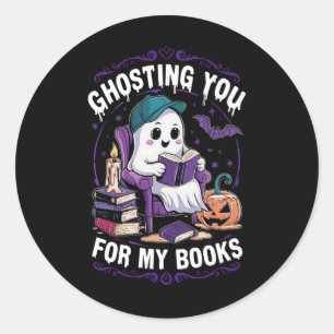 Ghosting You For My Books Ghost Reading Halloween Classic Round Sticker