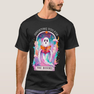 Ghosting You For The Boooks Funny Ghost Teacher Ha T-Shirt