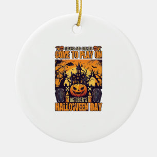 Ghosts Goblins Halloween Come Play October Haunted Ceramic Ornament