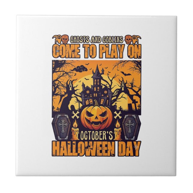 Ghosts Goblins Halloween Come Play October Haunted Ceramic Tile (Front)