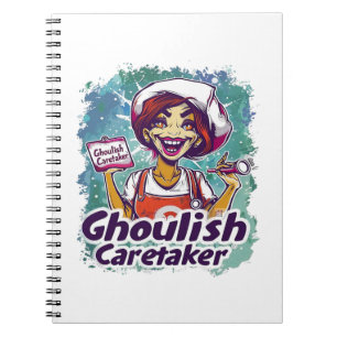 Ghoulish Caretaker Nurse Notebook