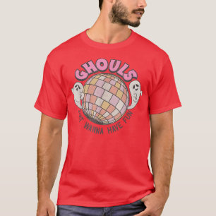 Ghouls Cute Ghost Funny Boos Just Wanna Have Fun H T-Shirt