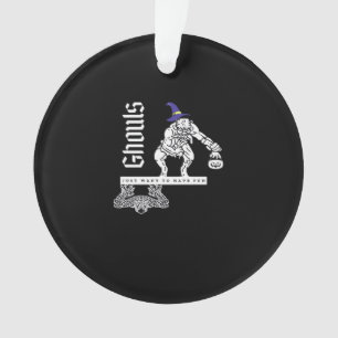 Ghouls Just To Have Fun Funny Halloween Ghouls An Ornament