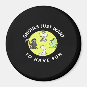 Ghouls Just To Have Fun Funny Halloween Phrase Gh Magnet