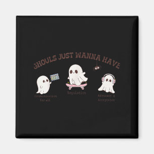 Ghouls Just W Have Inclusion &amp; Advocacy Hallow Magnet