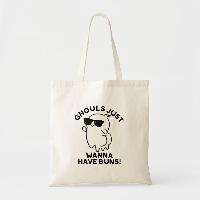 Ghouls Just Wanna Have Buns Funny Ghost Pun  Tote Bag (Front)