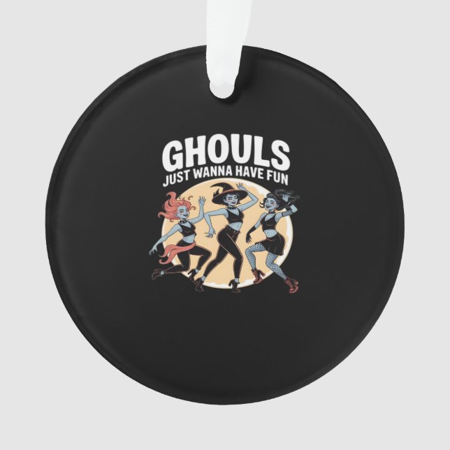 Ghouls Just Wanna Have Fun Autumn & Basic Ornament (Front)