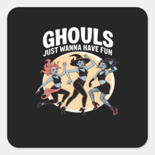 Ghouls Just Wanna Have Fun Autumn & Basic Square Sticker