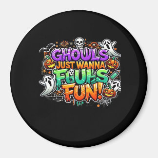 Ghouls Just Wanna Have Fun – Autumn Ghouls Magnet