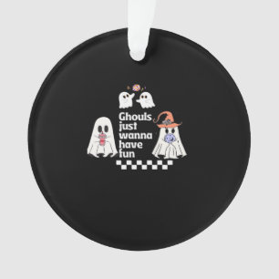 Ghouls Just Wanna Have Fun Autumn Vibes Ornament