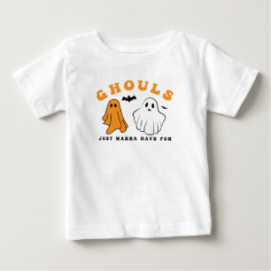 Ghouls Just Wanna Have Fun Baby T-Shirt