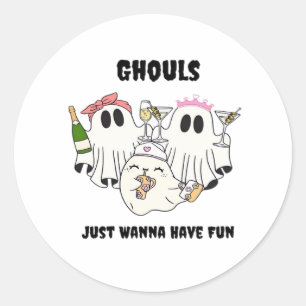Ghouls Just Wanna Have Fun Basic Design Classic Round Sticker