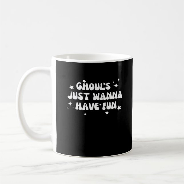 Ghouls Just Wanna Have Fun Basic Design Coffee Mug (Left)