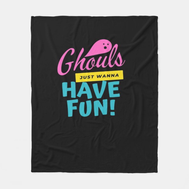 Ghouls Just Wanna Have Fun Basic Design Fleece Blanket (Front)