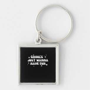 Ghouls Just Wanna Have Fun Basic Design Key Ring