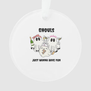 Ghouls Just Wanna Have Fun Basic Design Ornament
