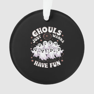 Ghouls Just Wanna Have Fun Basic Design Ornament