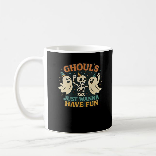 Ghouls Just Wanna Have Fun Basic & Funny Design Coffee Mug (Left)