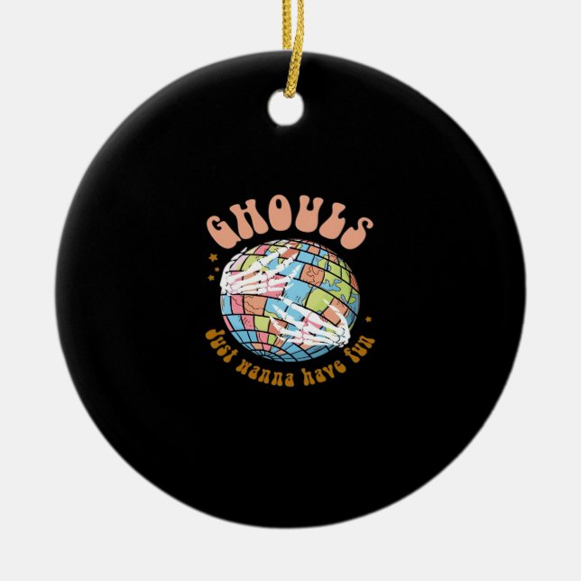 Ghouls Just Wanna Have Fun – Basic Witch Energy Ceramic Ornament (Front)