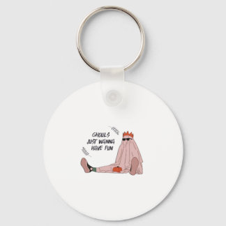 Ghouls Just Wanna Have Fun Classic Slogan Key Ring