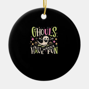Ghouls Just Wanna Have Fun Creepy Design Ceramic Ornament