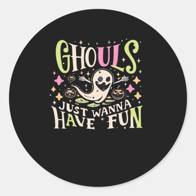 Ghouls Just Wanna Have Fun Creepy Design Classic Round Sticker (Front)