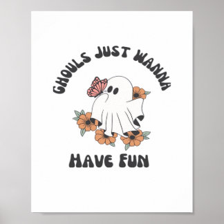 Ghouls Just Wanna Have Fun Creepy Design Poster