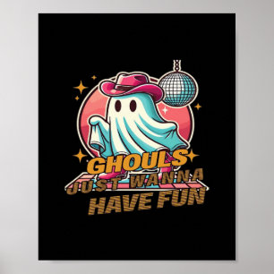 Ghouls Just Wanna Have Fun Disco Design For Hallow Poster