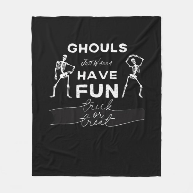 Ghouls Just Wanna Have Fun Fall Quote Fleece Blanket (Front)