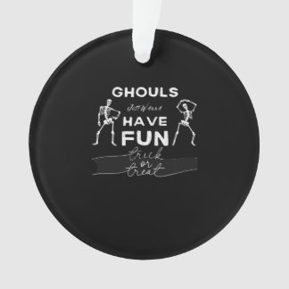 Ghouls Just Wanna Have Fun Fall Quote Ornament