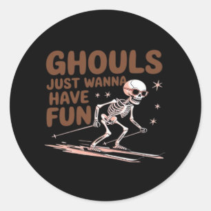 Ghouls Just Wanna Have Fun For Halloween And Fall  Classic Round Sticker