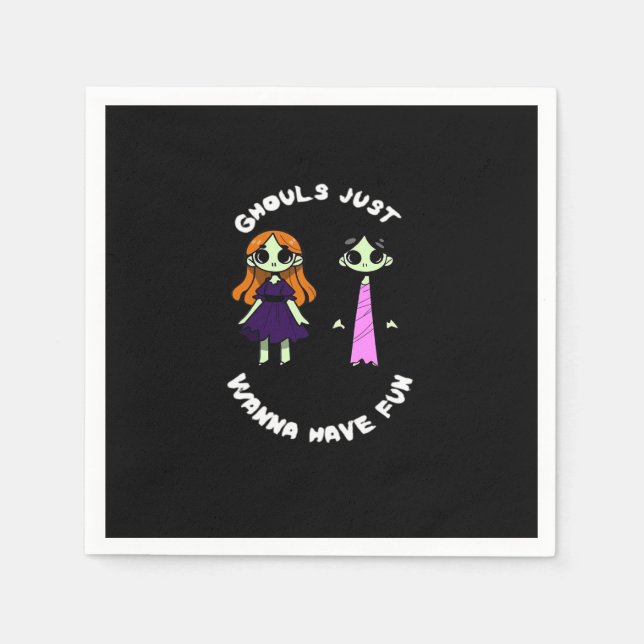 Ghouls Just Wanna Have Fun For Halloween Funny Napkin (Front)
