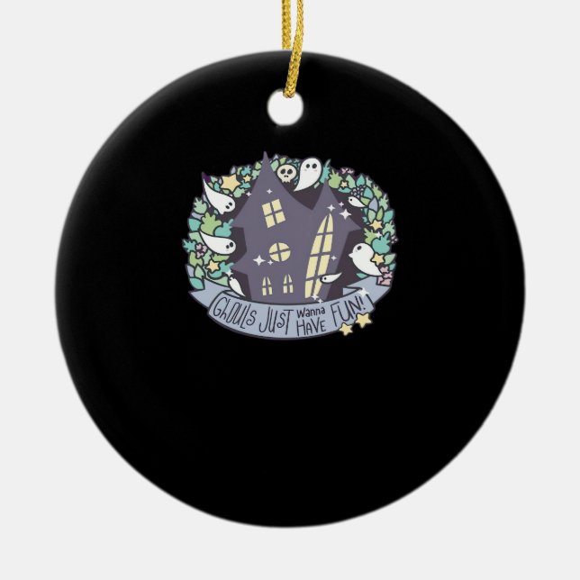Ghouls Just Wanna Have Fun Funny & Autumn Ceramic Ornament (Front)